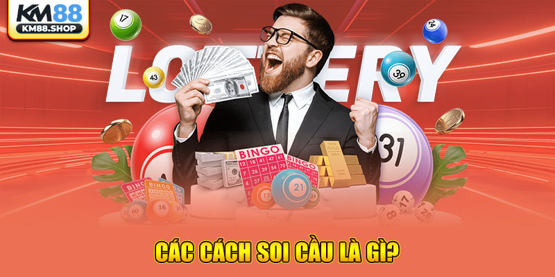 Các cách soi cầu là gì?