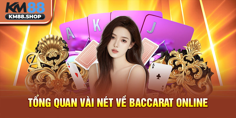 Tổng quan vài nét về Baccarat online