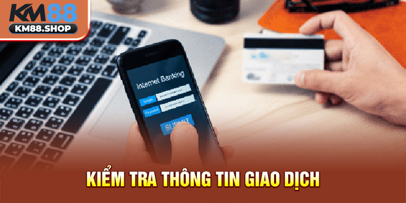 Kiểm tra thông tin giao dịch