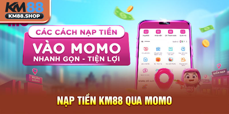 Nạp tiền KM88 qua Momo