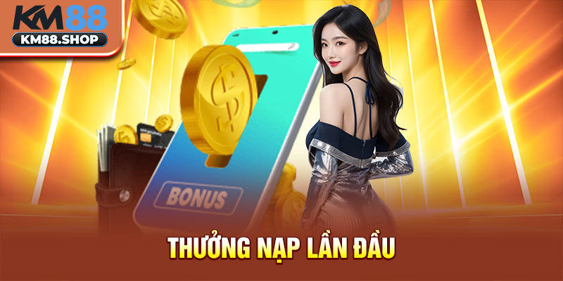 Thưởng nạp lần đầu