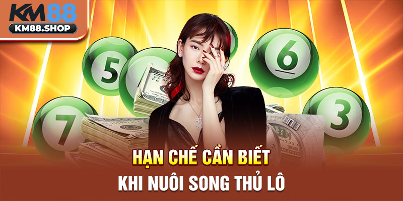 Hạn chế cần biết khi nuôi song thủ lô