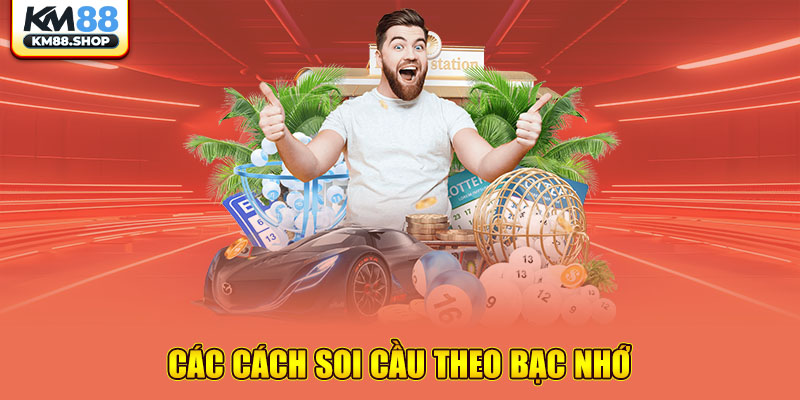 Các cách soi cầu theo bạc nhớ