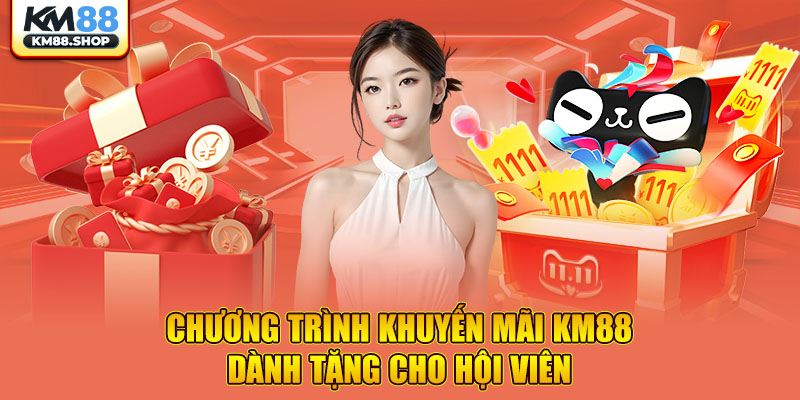 Chương trình khuyến mãi KM88 dành tặng cho hội viên